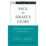 Paul in Israel's Story: Self and Community at the Cross