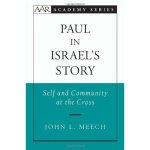 Paul in Israel's Story: Self and Community at the Cross