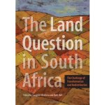 The Land Question in South Africa: The Challenge of Transformation and Redistribution