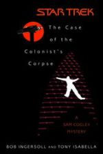 The Star Trek: The Original Series: The Case of the Colonist's Corpse